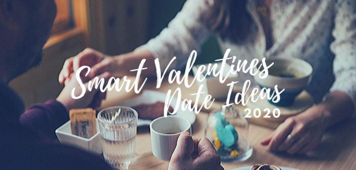 smart valentine's date ideas to try out in 2020